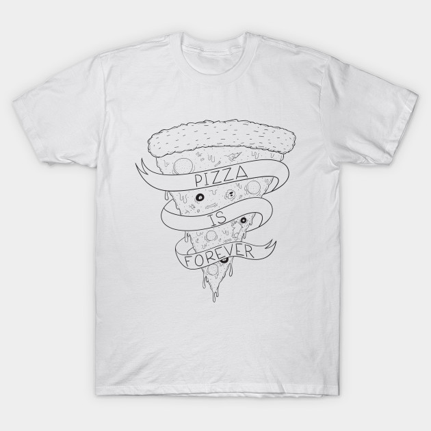 Pizza Is Forever